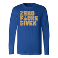 "Zero F&#$ Given" Long Sleeve