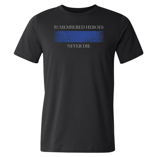 LEO Remembered Heroes Never Die Tee