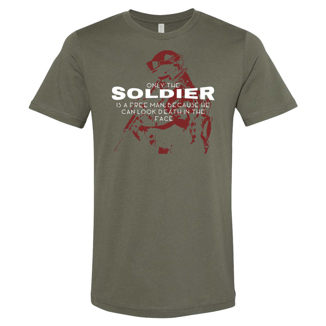 Only the Soldier is a Free Man Because He Can Look Death in the Eye Men's T-shirt