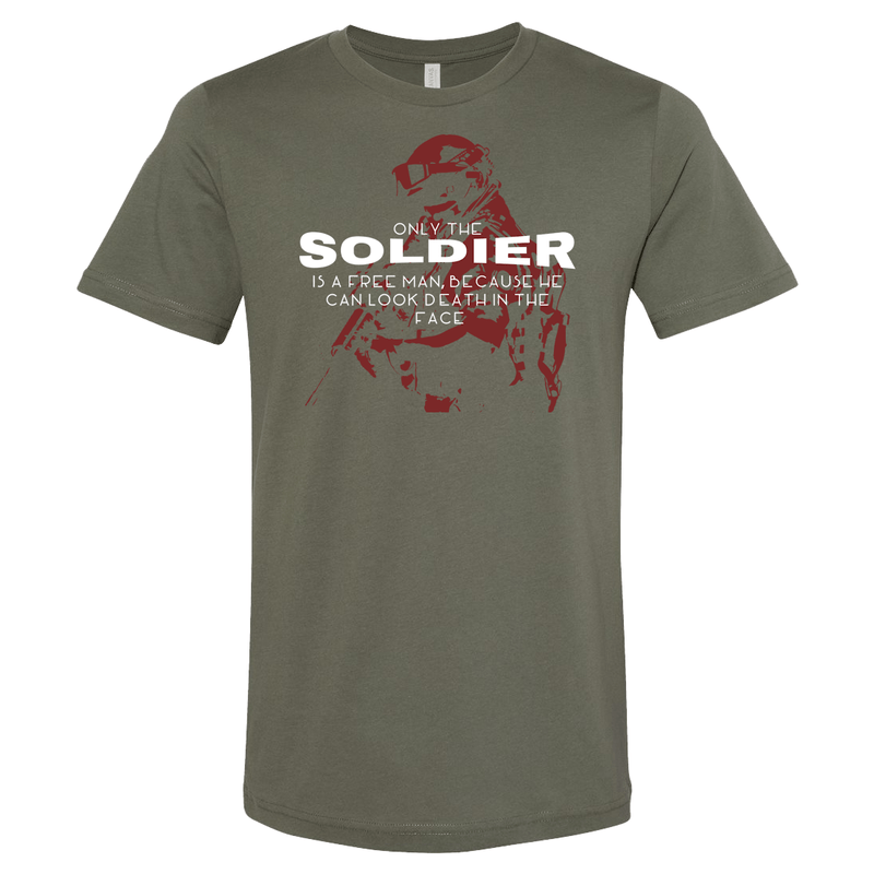 Only the Soldier is a Free Man Because He Can Look Death in the Eye Men's T-shirt