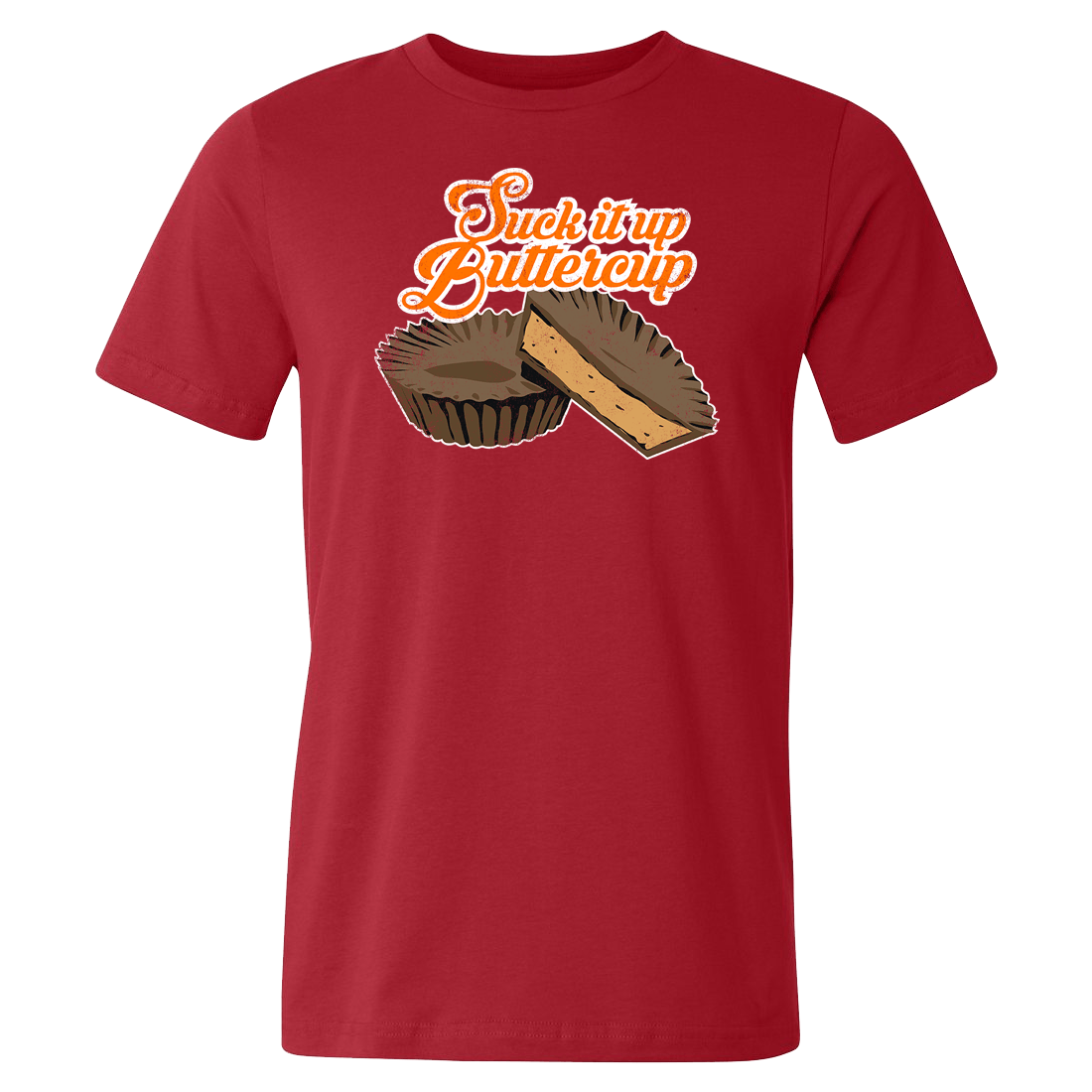 Suck It Up Buttercup Shirt