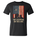 Try Stepping On This One Shirt