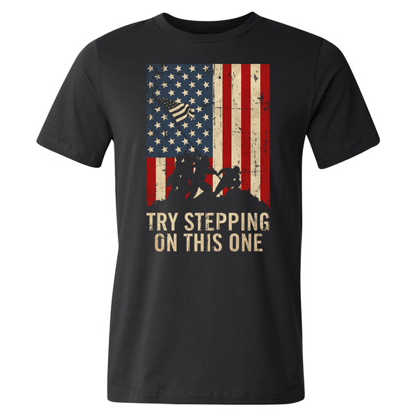 Try Stepping On This One Shirt