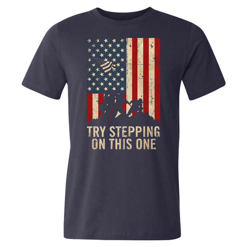 Try Stepping On This One Shirt