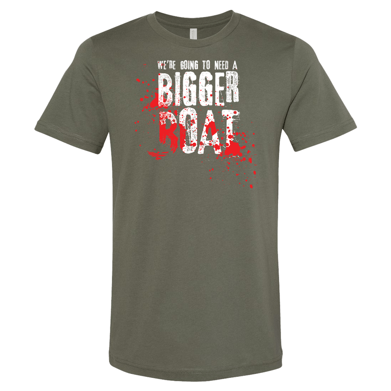 We're Going To Need A Bigger Boat Shirt