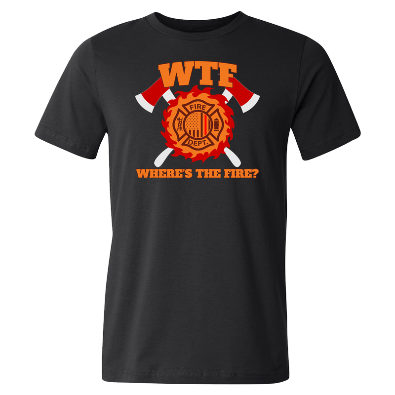 Where's the Fire (WTF) Firefighter T-shirt