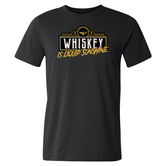 Whiskey Is Liquid Sunshine Tee