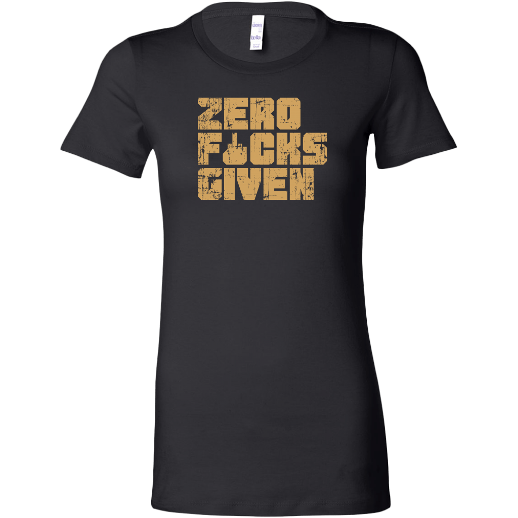 Zero F&#$ Given Women's T-Shirt