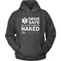 Drive Safe...or I'll Get to See You Naked EMT Unisex Hoodie
