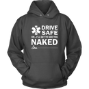 Drive Safe...or I'll Get to See You Naked EMT Unisex Hoodie