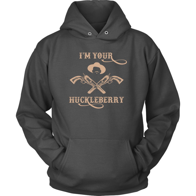 I'm Your Huckleberry Unisex Hoodie