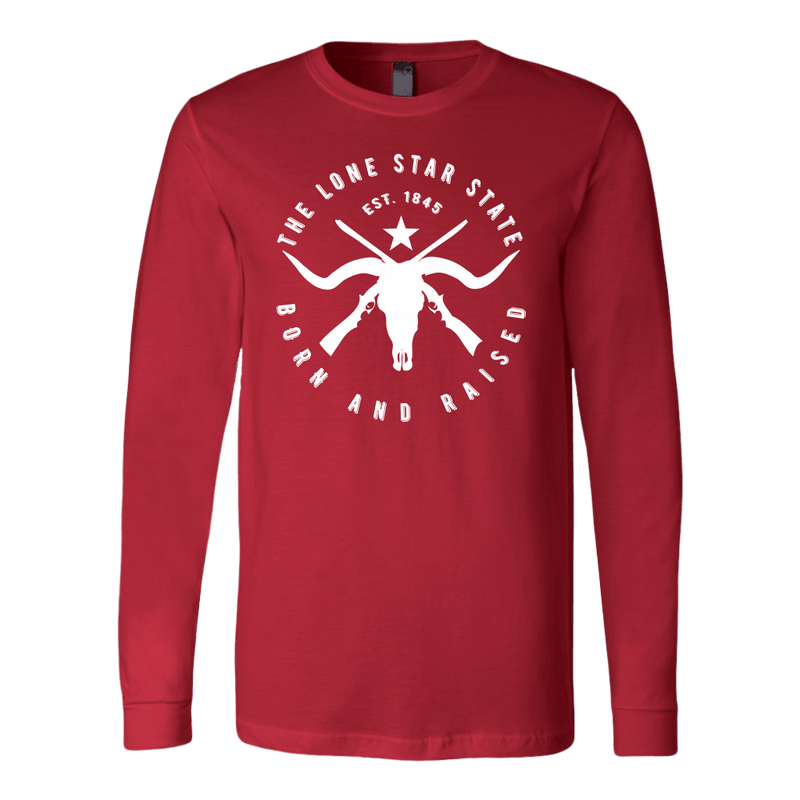 Texas Lone Star State - Born and Raised Long Sleeve