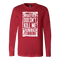 What Doesn't Kill Me.... Long Sleeve