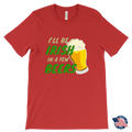 I'll Be Irish In A Few Beers St. Patrick's Day Funny T-shirt