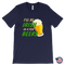 I'll Be Irish In A Few Beers St. Patrick's Day Funny T-shirt