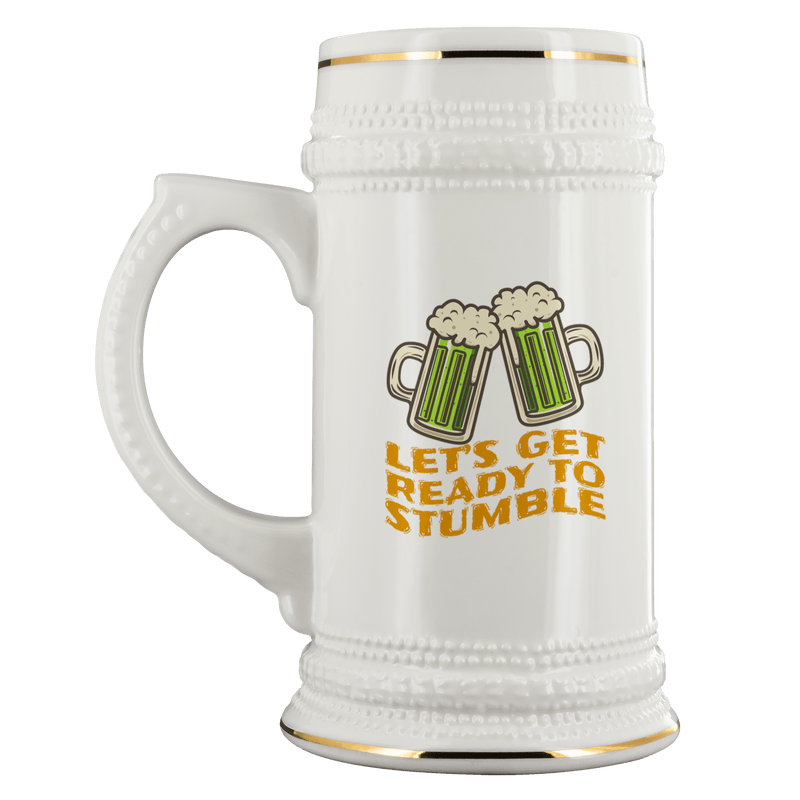Let's Get Ready to Stumble St. Patrick's Day Funny 22oz Ceramic Beer Stein