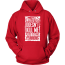 What Doesn't Kill Me...Unisex Hoodie