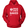 Drive Safe...or I'll Get to See You Naked EMT Unisex Hoodie