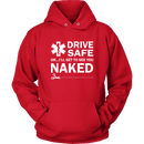 Drive Safe...or I'll Get to See You Naked EMT Unisex Hoodie