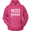 Drive Safe...or I'll Get to See You Naked EMT Unisex Hoodie