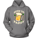 Here to Paddy St. Patrick's Day Funny Unisex Hoodie