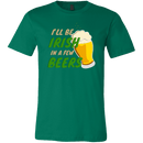 I'll Be Irish In A Few Beers St. Patrick's Day Funny T-shirt