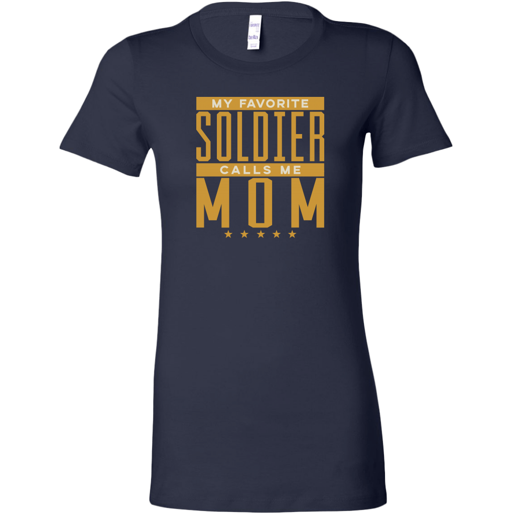 My Favorite Soldier Calls Me Mom Ladies T-shirt